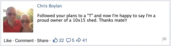 Facebook comment by Chris Boylan: followed the plans and built a 10x15 shed.